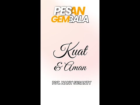 Pesan Gembala - Kuat dan Aman