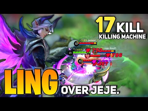 17 KILL , Ling Show No Mercy Killing Everywhere By Over Jeje - Mobile Legends