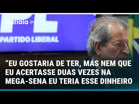 VALDEMAR COSTA NETO CONTESTA BLOQUEIO E DIZ NÃO TER 'NEM PERTO' DE R$ 119 MILHÕES