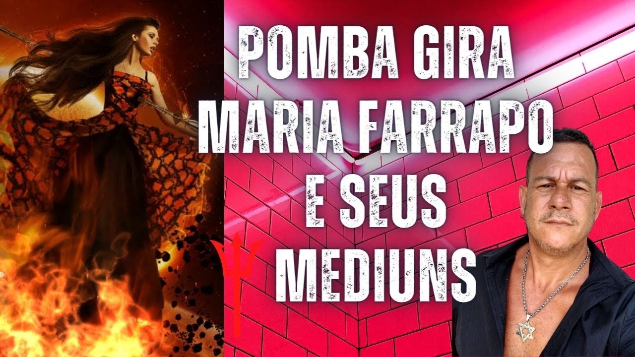 Pomba Gira Maria Farrapo e seus Médiuns