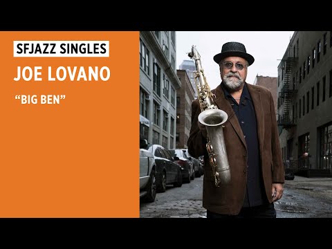 SFJAZZ Singles: Joe Lovano Classic Quartet performs 'Big Ben'