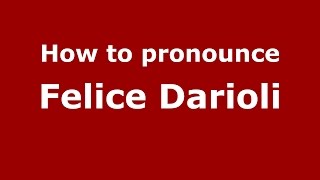 How to pronounce Felice Darioli