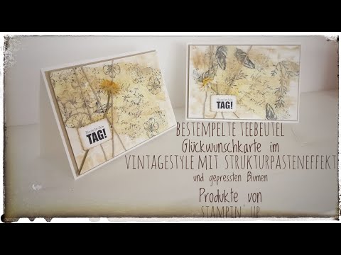 144. Video/ Bestempelte Teebeutel | Karte | Vintagestyle|Strukturpasteneffekt|Stampin Up