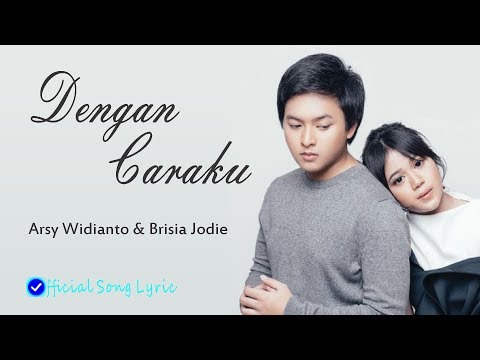 Dengan Caraku (Lirik) Arsy Widianto - Brisia Jodie [Official Song Lyric]