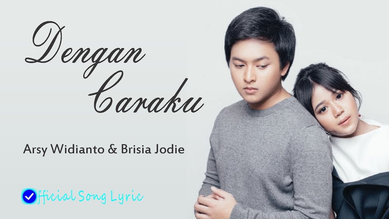 Dengan Caraku (Lirik) Arsy Widianto - Brisia Jodie [Official Song Lyric]