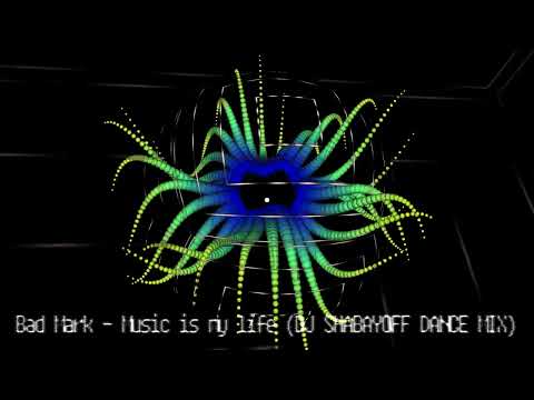 Bad Mark - Music is my life (DJ SHABAYOFF DANCE MIX)
