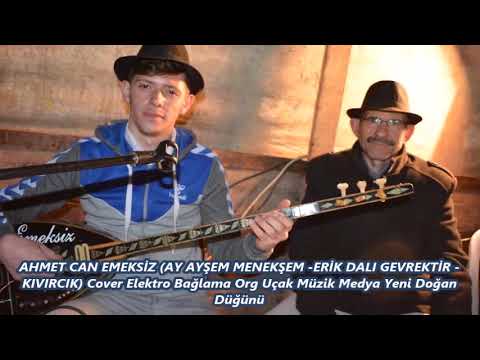 AHMET CAN EMEKSİZ AY AYŞEM MENEKŞEM  ERİK DALI GEVREKTİR   KIVIRCIK Cover Elektro Bağlama Org Uça 10