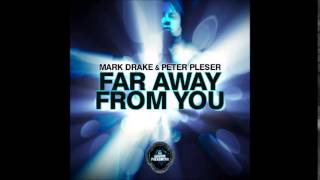 Mark Drake, Peter Pleser   Far Away From You E P