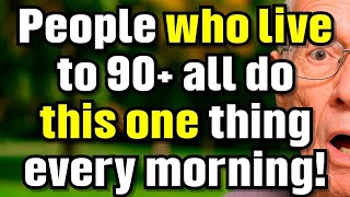 Seniors: 7 Morning Habits That Could Help You Live Past 90 –#4 Only Takes 30 Seconds[elderly health]