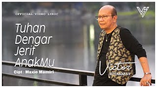 Download lagu Victor Hutabarat - Tuhan Dengar Jerit AnakMu  [ Lyric Video] mp3