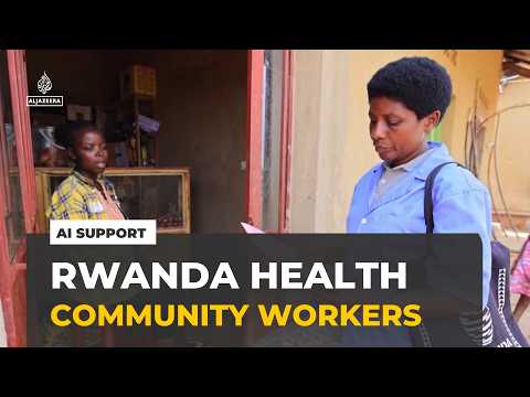 Rwanda's AI-powered healthcare helps community workers treat more patients