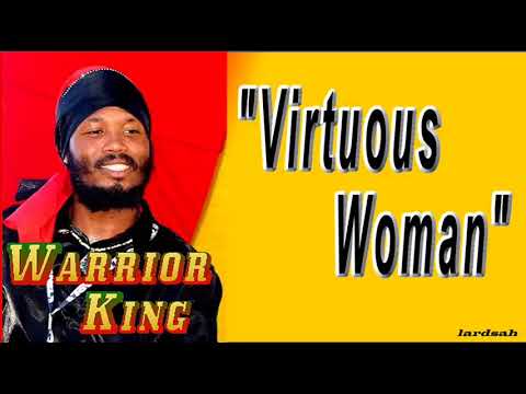 Warrior King   Virtuous Woman