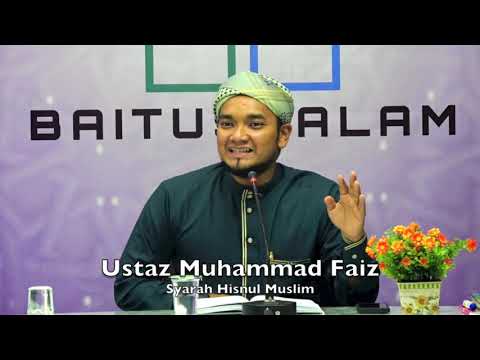 20190203 Ustaz Muhammad Faiz : Syarah Hisnul Muslim