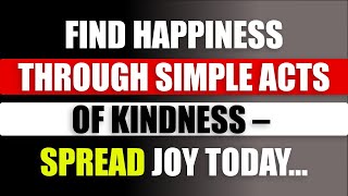 Find True Happiness Through Simple Acts of Kindness – Transform Your Life Today | Psychology Facts