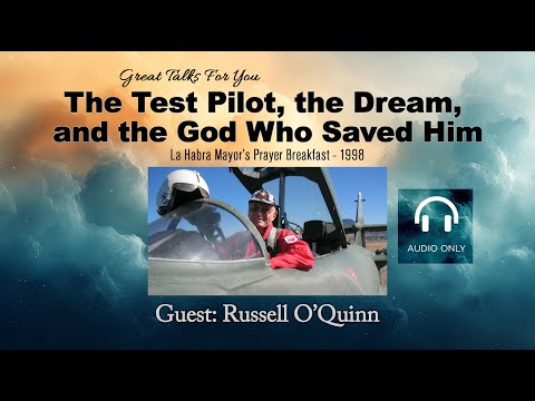 Test Pilot Russell O’Quinn: The Jet Fighter, The Dream and The God Who Saved Him (Full | Audio Only)