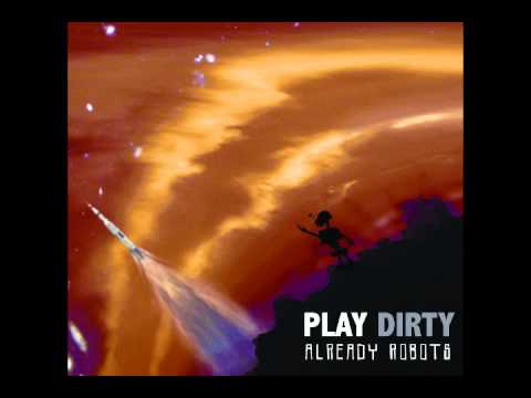 Play Dirty - Already Robots - 06 Point Breaks