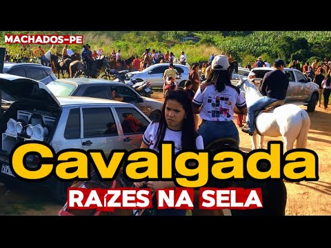 CAVALGADA RAÍZES NA SELA | MACHADOS PERNAMBUCO.