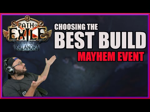 [POE 3.19] MAYHEM EVENT! A GUIDE to picking the BEST EVENT starter tailored to YOU.