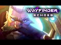 Wayfinder Echoes Gameplay - The Adventure Begins, Story & Exploration - Wingrave Main
