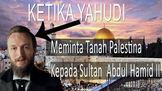 Download lagu Tegas Sultan Abdul Hamid II Ketika Diminta Tanah Palestina Oleh Yahudi mp3