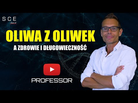 Oliwa z oliwek a zdrowie i długowieczność - Professor odc. 51
