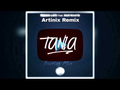 Rak Roots & Yoann Loïc - Tania (Artinix Remix 2018)