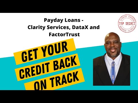 Payday Loans (Data Furnisher) - Clarity Services, DataX and FactorTrust