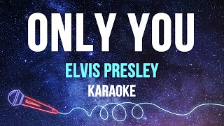 Elvis Presley - Only You (Karaoke with Lyrics)