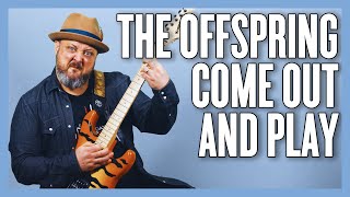 The Offspring Come Out And Play (Keep &#39;Em Separated) Guitar Lesson + Tutorial