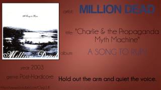 Million Dead - Charlie &amp; the Propaganda Myth Machine (synced lyrics)