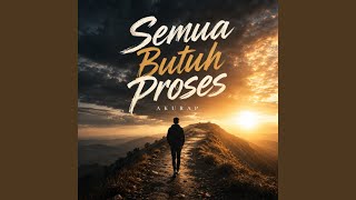 Download lagu SEMUA BUTUH PROSES (Remastered 2026) mp3 Download lagu SEMUA BUTUH PROSES (Remastered 2026) mp3
