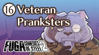 Fuga: Comedies of Steel 2 (Chapter 16) – Veteran Pranksters #Fuga2 #FugaMelodiesOfSteel2
