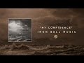 Iron Bell Music // My Confidence - Lyric Video (Ft. Stephen McWhirter)