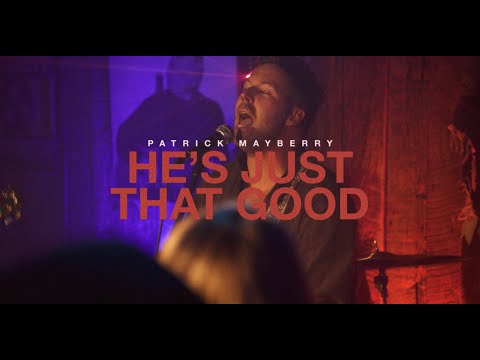 Patrick Mayberry - "He's Just That Good" (Official Music Video)