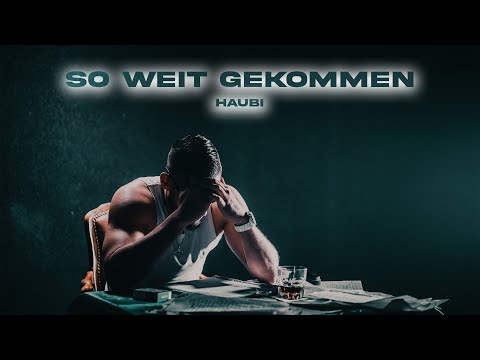 Haubi - So Weit Gekommen (Official Video)