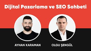 Olgu ŞENGÜL ile Dijital Pazarlama ve SEO Sohbeti (Instagram Yayını) - Ayhan KARA