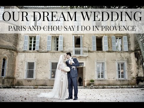 OUR DREAM WEDDING  | PARIS & CHOU SAY I DO IN PROVENCE | IAM CHOUQUETTE