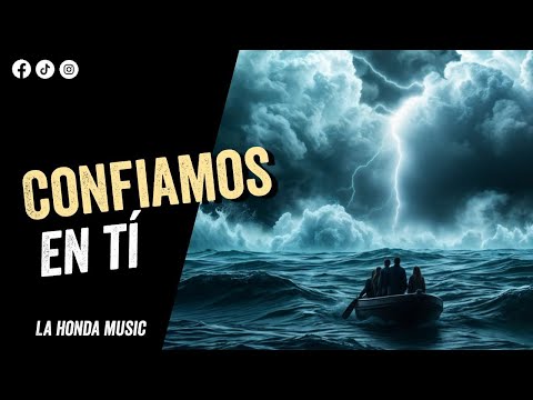 CONFIAMOS EN TÍ - LA HONDA MUSIC