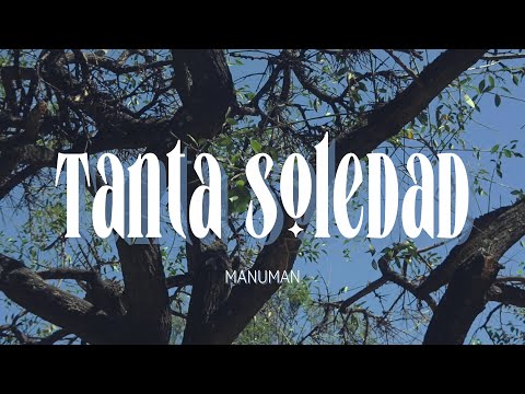 TANTA SOLEDAD - MANUMAN