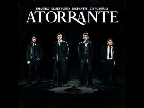ATORRANTE//emanero , Ulises bueno,migrantes y los palmeras (AUDIO ORIGINAL)