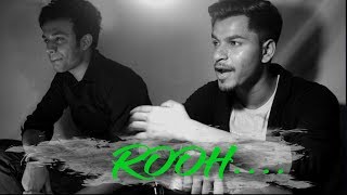 ROOH -Tej gill cover || THE SOUL || By kunal and mohit (OFFICIAL VIDEO)