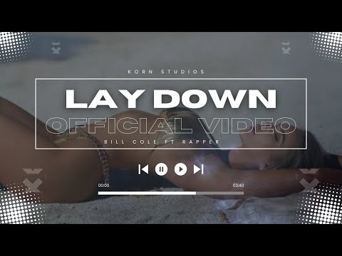 BILL COLE, RAPPER EB - LAY DOWN ( OFFICIAL VIDEO)