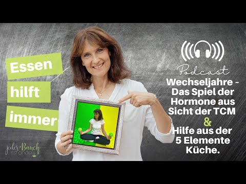 TCM! Essen hilft immer - Das Spiel der Hormone aus Sicht der TCM + Hilfe aus der 5 Elemente Küche