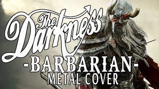 Barbarian [The Darkness] - Metal Cover