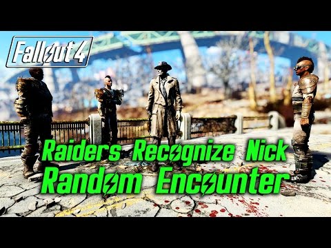 Fallout 4 - Raiders Recognize Nick - Random Encounter