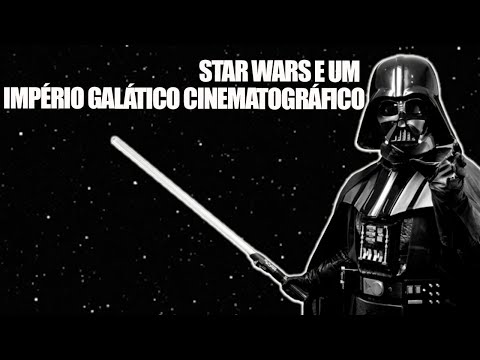 Star Wars e um Império Galáctico no Cinema