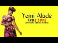 True  Love - Yemi Alade (Official Lyrics video)