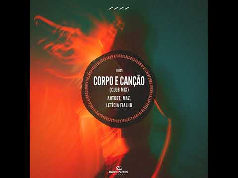 Corpo e Canção (Club Mix) · Antdot · Maz · Letícia Fialho · Luara Learth Moreira
