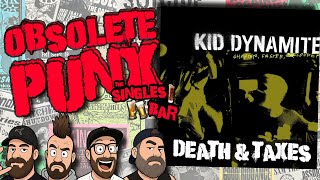 Kid Dynamite - Death And Taxes - An Obsolete Punx Reaction &amp; Review