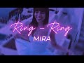 Ring Ring MIRA Lyrics Video